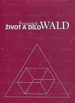 František Wald - život a dílo