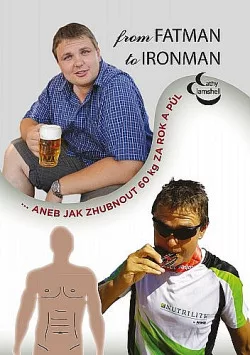 From fatman to ironman: aneb jak zhubnout 60 kilo za rok a půl…