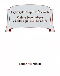 Fryderyk Chopin v Čechách: Ohlasy jeho pobytu v české a polské literatuře