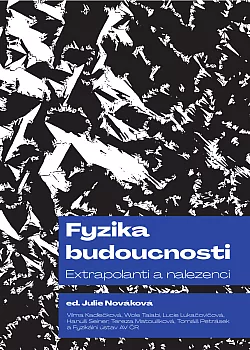 Fyzika budoucnosti: Extrapolanti a nalezenci