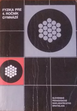 Fyzika pre 4. ročník gymnázia