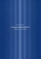 Fyzikální podstata etiky: Příspěvek k teorii všeho