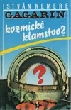 Gagarin - kozmické klamstvo?