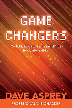 Game changers: Co lídři, inovátoři a nezávislí lidé dělají, aby zvítězili