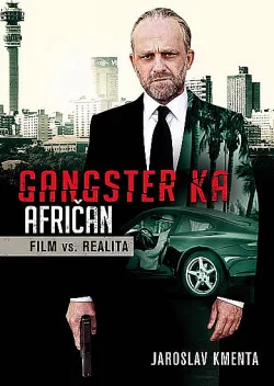 Gangster KA Afričan - Film vs. realita