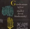 Gaudeamus igitur alebo Sladký život študentský