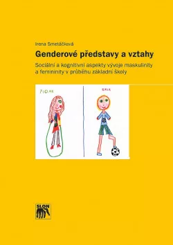 Genderové představy a vztahy. Sociální a kognitivní aspekty vývoje mas