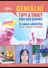 Geniální tipy a triky pro váš domov