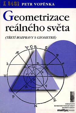 Geometrizace reálného světa (třetí rozpravy s geometrií)