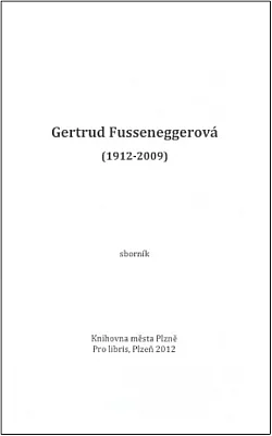 Gertrud Fusseneggerová (1912–2009): Sborník