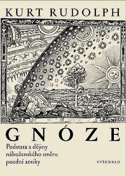 Gnóze: Podstata a dějiny náboženského směru pozdní antiky