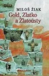 Gold, Zlatko a Zlatoústy