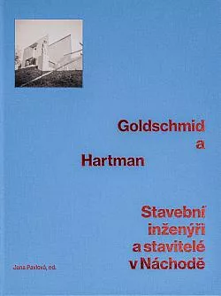 Goldschmid a Hartman: Stavební inženýři a stavitelé v Náchodě