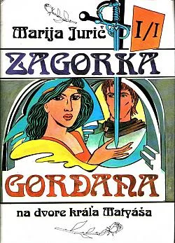 Gordana I / I - Na dvore kráľa Matyáša