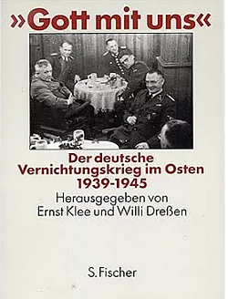 Gott mit uns: Der Deutsche Vernichtungskrieg im Osten