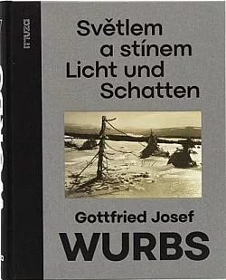 Gottfried Josef Wurbs (1894–1970): Světlem a stínem / Licht und Schatten
