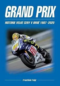 Grand Prix – historie Velké ceny v Brně 1987 – 2020