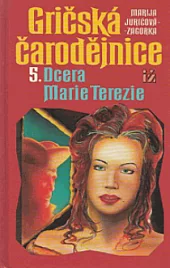 Gričská čarodějnice 5. - Dcera Marie Terezie