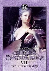 Gričská čarodějnice VII. - Vzpurník na trůně 2