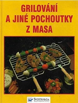 Grilování a jiné pochoutky z masa