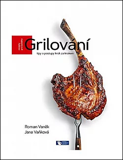 Grilování - tipy a postupy krok za krokem