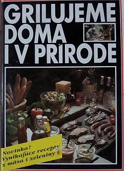 Grilujeme doma i v prírode