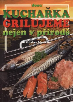 Grilujeme nejen v přírodě