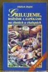 Grilujeme, rožníme a zapékáme na chatách a chalupách