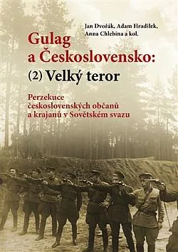 Gulag a Československo. (2), Velký teror: Perzekuce československých občanů a krajanů v Sovětském svazu