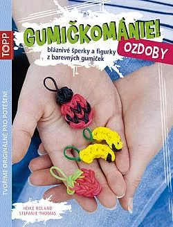 Gumičkománie! Ozdoby