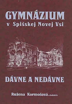 Gymnázium v Spišskej Novej Vsi: Dávne a nedávne