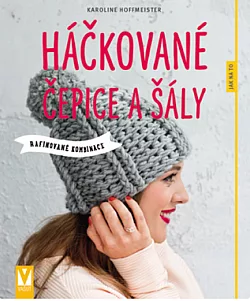 Háčkované čepice a šály - rafinované kombinace