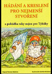 Hádaní a kreslení pro nejmenší stvoření a pohádka taky nejen pro Týňáky