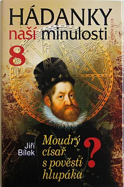 Hádanky naší minulosti 8: Moudrý císař s pověstí hlupáka
