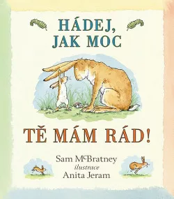 Hádej, jak moc tě mám rád!