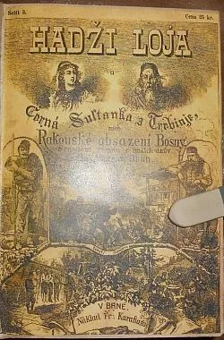 Hadži Loja a černá sultánka z Trebinje aneb Rakouské obsazení Bosny: sensační román z našich dnův