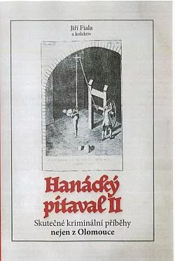 Hanácký pitaval II: Skutečné kriminální příběhy nejen z Olomouce