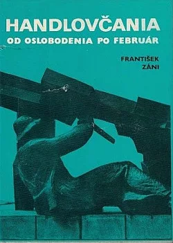 Handlovčania: Od oslobodenia po február