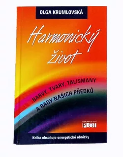Harmonický život -- Barvy, tvary, talismany a rady našich předků