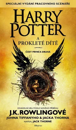 Harry Potter a prokleté dítě. Část první a druhá (speciální vydání pracovního scénáře)