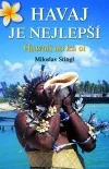 Havaj je nejlepší - Hawaii no ka oi