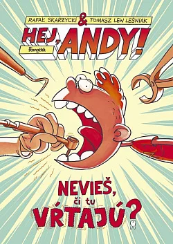 Nevieš, či tu vŕtajú?
