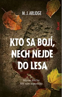 Kto sa bojí, nech nejde do lesa