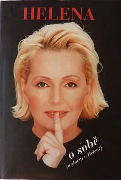 Helena o sobě (a slavní o Heleně)