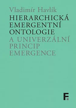 Hierarchická emergentní ontologie a univerzální princip emergence
