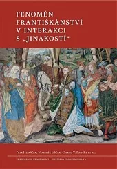 Fenomén františkánství v interakci s „jinakostí“