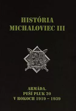 História Michaloviec III. - Armáda. Peší pluk 20 v rokoch 1919-1939