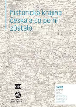 Historická krajina Česka a co po ní zůstalo