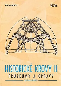 Historické krovy II - Průzkumy a opravy
