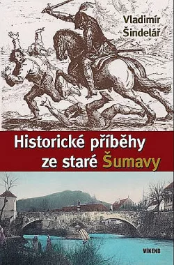 Historické příběhy ze staré Šumavy